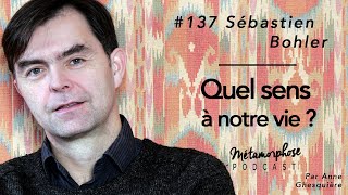 137 Sébastien Bohler  Quel sens à notre vie [upl. by Hares]