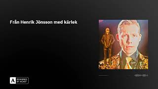 Från Henrik Jönsson med kärlek [upl. by Frayda977]