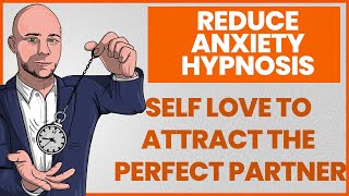 Hypnosis for Self Love to Attract the Perfect Partner [upl. by Sorensen]