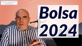 ¿Qué hará la Bolsa en 2024 y qué haremos nosotros [upl. by Cal]