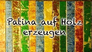 DIY Farbige Patina auf Holz erzeugen [upl. by Assirek]