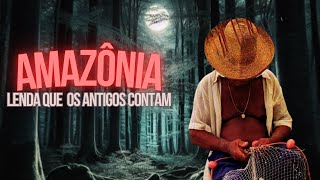 LENDAS DE TERRORLENDAS CONTADAS PELO POVO DE AMAZONAS [upl. by Gerek]