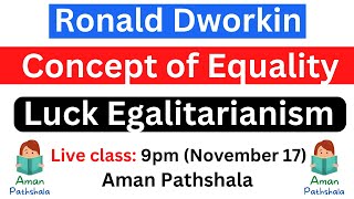 Ronald Dworkin Luck Equalitarianism UGC NET Political Science 2023  Political Theory Aman Pathshla [upl. by Einnoc857]