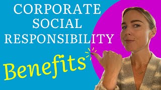 Top 7 benefits of Corporate Social Responsibility CSR for any business [upl. by Danais18]