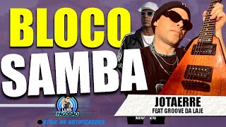 JOTAERRE  BLOQUINHO DO SAMBA  FEAT GROOVE DA LAJE [upl. by Ku431]