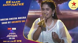 Super Singer  Dheera Dheera Dheera Song by Akshaya Sai  Legends of Music  SatSun 9PM  Star Maa [upl. by Melvin162]