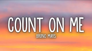 Bruno Mars  Count on Me Lyrics [upl. by Maude66]