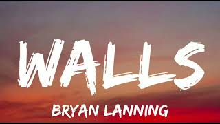 Bryan Lanning  Walls Lyrics New Song [upl. by Lirbij]