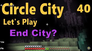 End City Disappointment  Circle City Minecraft Lets Play EP 40 [upl. by Ahsoyek]