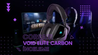 Corsair Void Elite Carbon Kablosuz Oyuncu Kulaklığı  İnceleme [upl. by Allerie44]