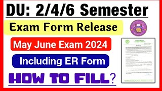 DU 246 Semester Exam Form Release May June Exam 2024  How To Fill DU Exam Form May June 2024 [upl. by Vincelette]