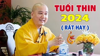 Người TUỔI THÌN CON RỒNG Năm 2024  Bài Giảng Rất Hay   Pháp Thoại Thầy Thích Pháp Hòa [upl. by Derron]