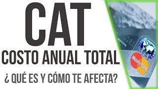 CAT  Costo Anual Total  ¿Cuánto pagas realmente por tu crédito  video [upl. by Andee]