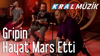 Kral Pop Akustik  Gripin  Hayat Mars Etti [upl. by Anaahs300]