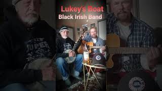 Lukeys Boat by Black Irish Band [upl. by Alberto]