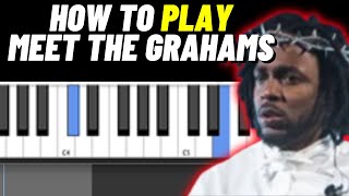 How To Play Meet The Grahams on Piano  Kendrick Lamar [upl. by Aciretnahs977]