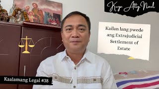 Kailan lang pwede ang Extrajudicial Settlement of Estate  Kaalamang Legal 38 [upl. by Ajed]