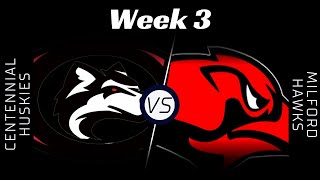 HS Series Centennial High  Milford High School  Week 3 [upl. by Erehs3]