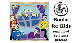 Go to Sleep Jeff Wiggles classic book  Books Read Aloud for Children  Audiobooks [upl. by Yrrep]