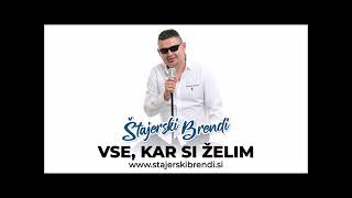 Vse kar si želimŠtajerski Brendi [upl. by Acinok]