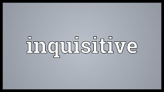 Inquisitive Meaning [upl. by Takken]