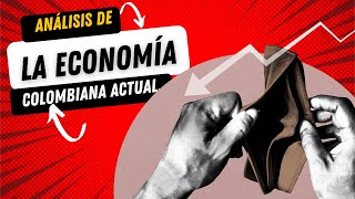 Análisis de la economía colombiana actual [upl. by Atteyek756]