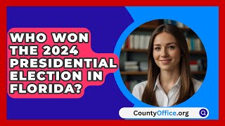 Who Won the 2024 Presidential Election in Florida  CountyOfficeorg [upl. by Ahsinna]