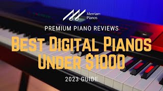 🎹 Best Digital Pianos Under 1000  HighQuality Sound on a Budget in 2023 🎹 [upl. by Novaj]