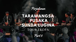 TARAWANGSA PUSAKA SUNDA LUGINA TOUR EROPA  PART 3  budaya tarawangsa culture tatarsunda [upl. by Irrabaj]