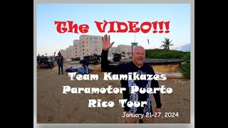 Team Kamikazes Paramotor Puerto Rico Tour Jan 21 27 2024 [upl. by Yllib346]