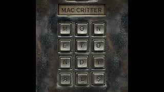 Mac Critter  Money On Dial [upl. by Cid]