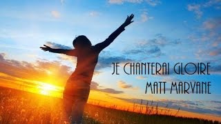 Je chanterai gloire à lÉternel [upl. by Lewap]