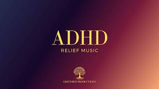 ADHD Relief Music Study Music for Focus and Concentration Work Music [upl. by Gerlac521]