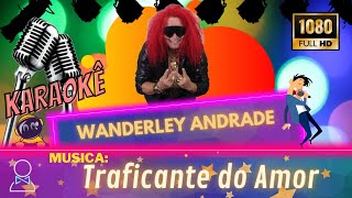 Karaokê Wanderley Andrade  Traficante do amor [upl. by Yekcin]