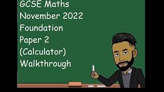 AQA GCSE MATHS NOVEMBER 2022 FOUNDATION PAPER 2 Calculator Walkthrough UPDATED [upl. by Krever]