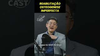 Reabilitição na Osteogênese Imperfeita com Dr Rafael Yoshida [upl. by Aneerhs]