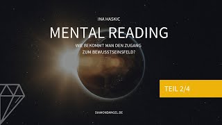 Mental Reading 24  Wie bekommt man den Zugang zum Bewusstseinsfeld [upl. by Daphene145]