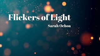 Flickers of Light  Sarah Ochoa [upl. by Luba]