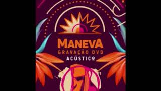 Maneva  Acústico Completo 2018 [upl. by Arsi]