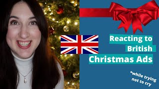 Reacting to British Christmas ads  Trying not to Cry [upl. by Clovis]