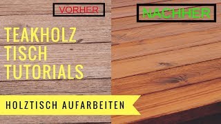 HOLZTISCH AUFARBEITEN ▶ Teakholz Tisch  GartenundFreizeitde [upl. by Cordelie]