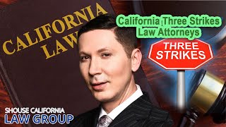 California Three Strikes Law Attorneys [upl. by Schofield]