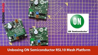 OnSemi RSL10 Mesh Platform  DesignSpark Unboxing [upl. by Ssalguod]