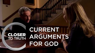 Current Arguments for God  Episode 1006  Closer To Truth [upl. by Jesh]