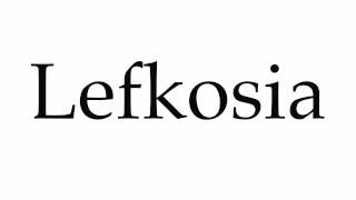 How to Pronounce Lefkosia [upl. by Liemaj]