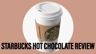 Starbucks Hot Chocolate Review  Starbucks Drinks [upl. by Ainaled]