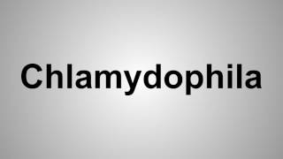 How To Pronounce Chlamydophila [upl. by Ella]