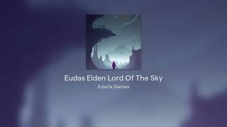 Eudas Elden Lord Of The Sky [upl. by Alvar]