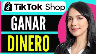 Como Ganar Dinero Con Tiktok Shop 2024 [upl. by Candis]