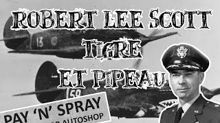 Le Petit Théâtre des Opérations  Robert Lee Scott  Tigre et pipeau [upl. by Risay]